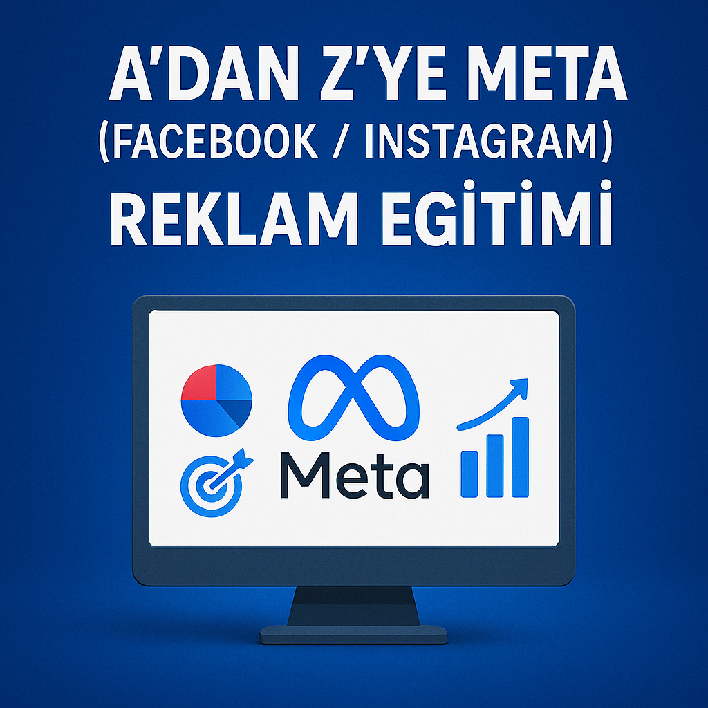 A'dan Z'ye Meta Reklam Eğitimi